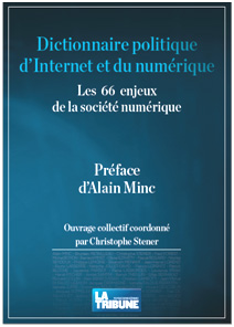 Couverture de Christophe Stener, Dictionnaire politique d’Internet et du numérique, La Tribune, 2010